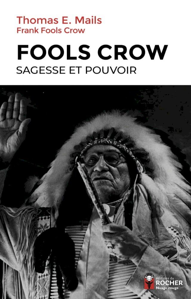  Fools Crow : sagesse et pouvoir(Kobo/電子書)