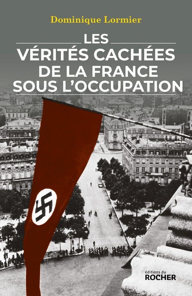  Les vérités cachées de la France sous l'Occupation(Kobo/電子書)