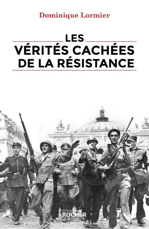 Les v&eacute;rit&eacute;s cach&eacute;es de la R&eacute;sistance(Kobo/電子書)