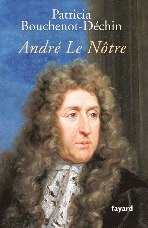 Andr&eacute; Le N&ocirc;tre(Kobo/電子書)