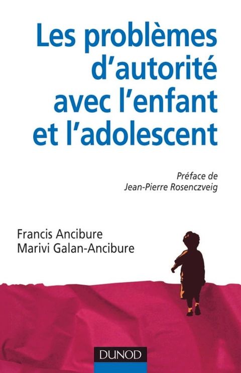 Les probl&egrave;mes d'autorit&eacute; avec l'enfant et l'adolescent(Kobo/電子書)