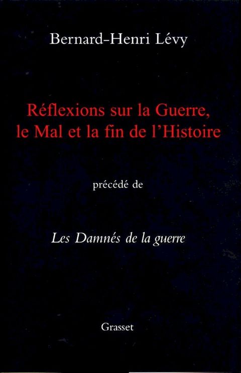 R&eacute;flexions sur la guerre, le mal et la fin de l'histoire(Kobo/電子書)