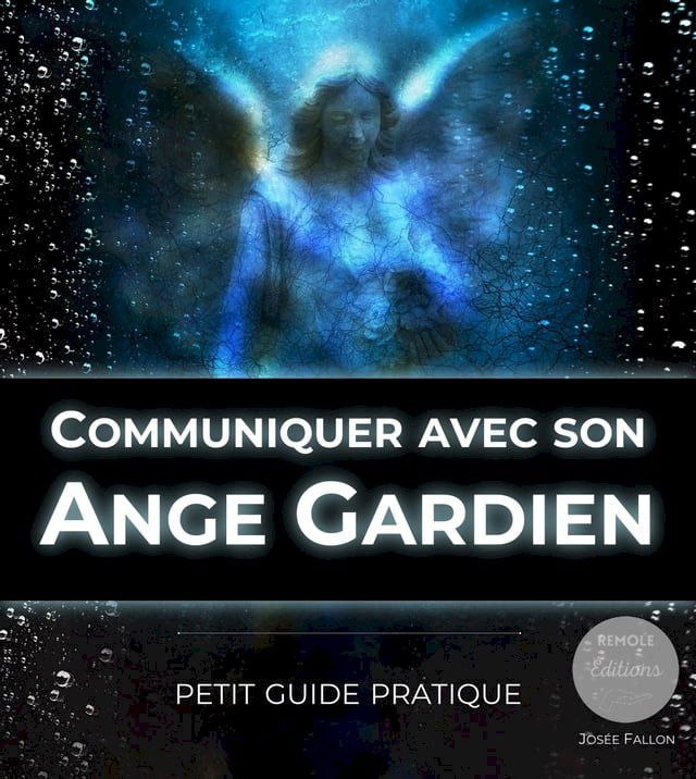  Communiquer avec son Ange Gardien : petit guide pratique(Kobo/電子書)