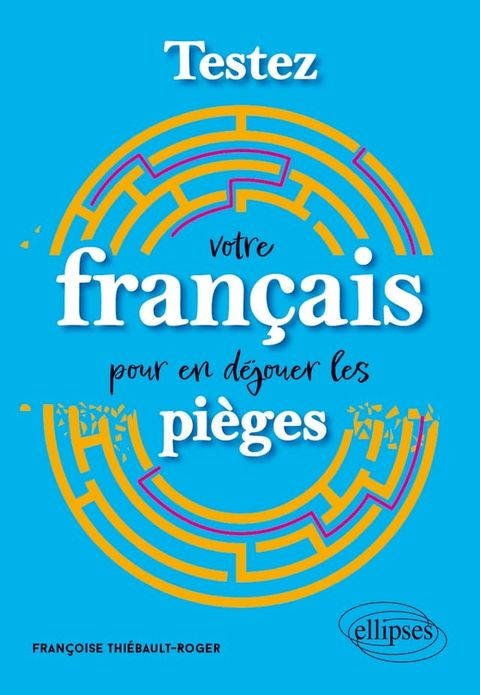 Testez votre fran&ccedil;ais pour en d&eacute;jouer les pi&egrave;ges(Kobo/電子書)