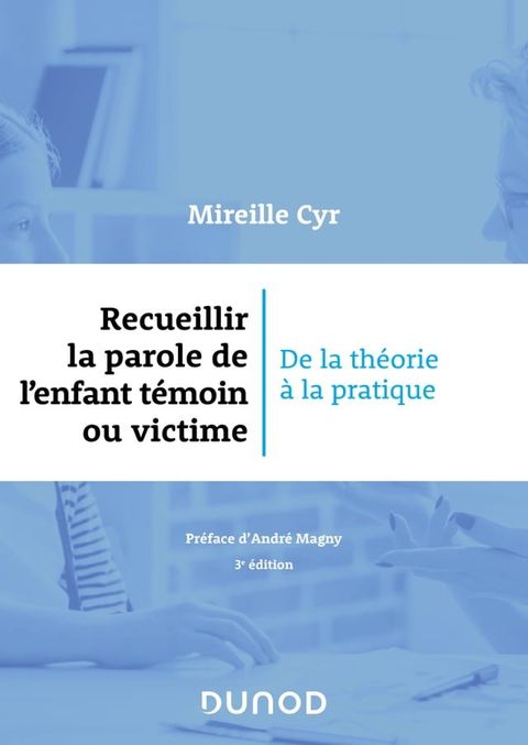 Recueillir la parole de l'enfant t&eacute;moin ou victime - 3e &eacute;d.(Kobo/電子書)