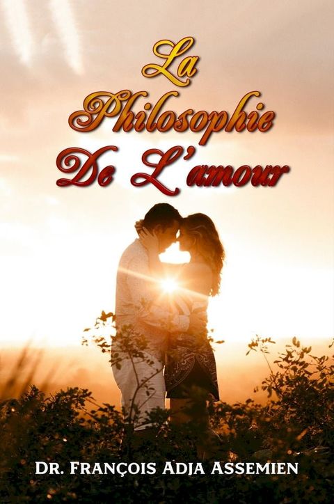 LA PHILOSOPHIE DE L'AMOUR(Kobo/電子書)