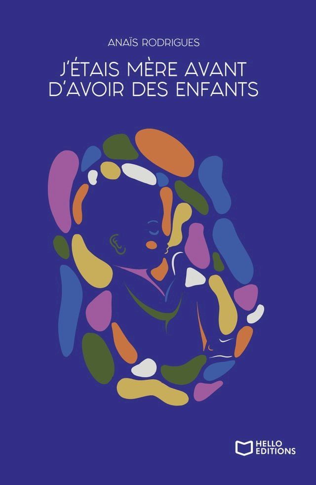  J'&eacute;tais m&egrave;re avant d'avoir des enfants(Kobo/電子書)