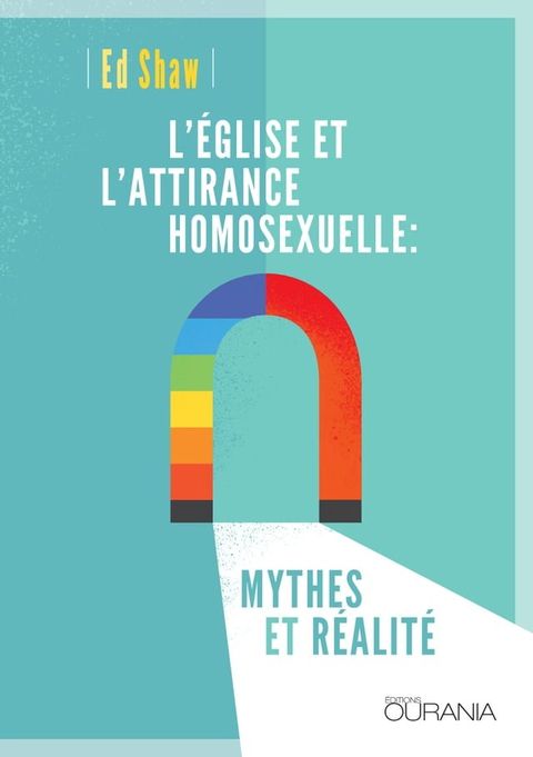 L'Eglise et l'attirance homosexuelle: mythes et r&eacute;alit&eacute;(Kobo/電子書)