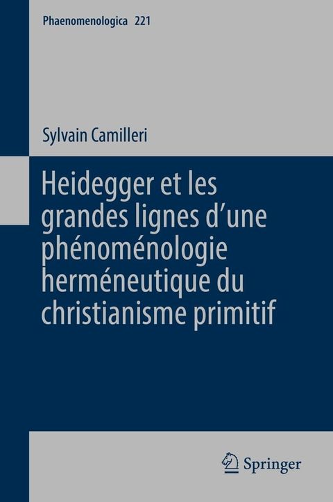 Heidegger et les grandes lignes dʼune ph&eacute;nom&eacute;nologie herm&eacute;neutique du christianisme primitif(Kobo/電子書)