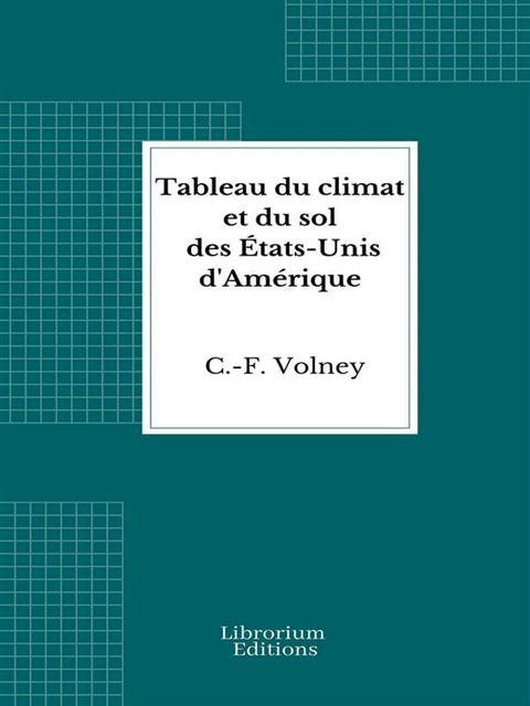 Tableau du climat et du sol des Etats-Unis d'Am&eacute;rique(Kobo/電子書)