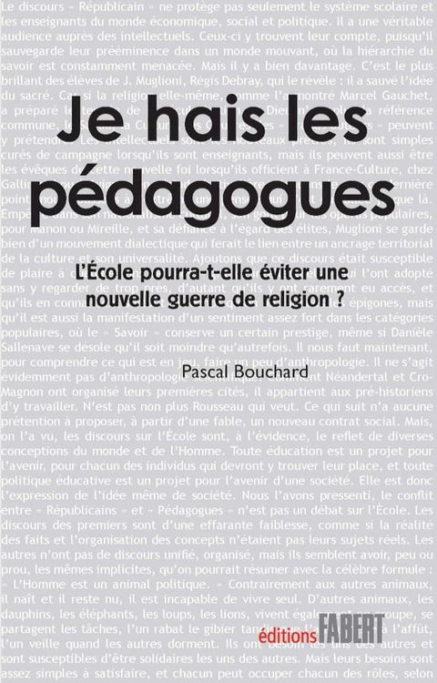 Je hais les pédagogues. L'école pourra-t-elle éviter une nouvelle guerre de religion ?(Kobo/電子書)