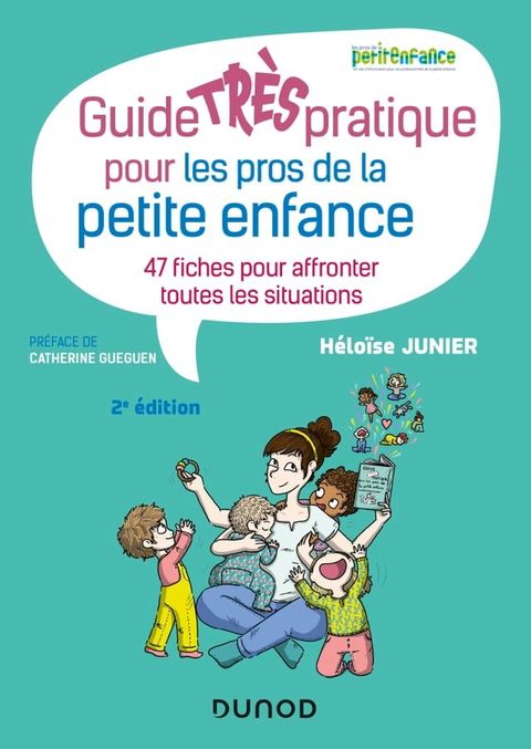 Guide TR&Egrave;S pratique pour les pros de la petite enfance - 47 fiches pour affronter toutes les situati(Kobo/電子書)