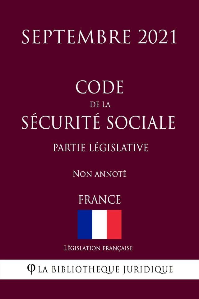  Code de la sécurité sociale (Partie législative) (France) (Septembre 2021) Non annoté(Kobo/電子書)