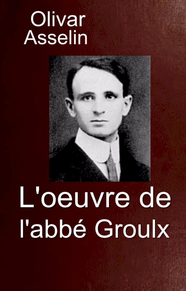  L’œuvre de l’abbé Groulx(Kobo/電子書)