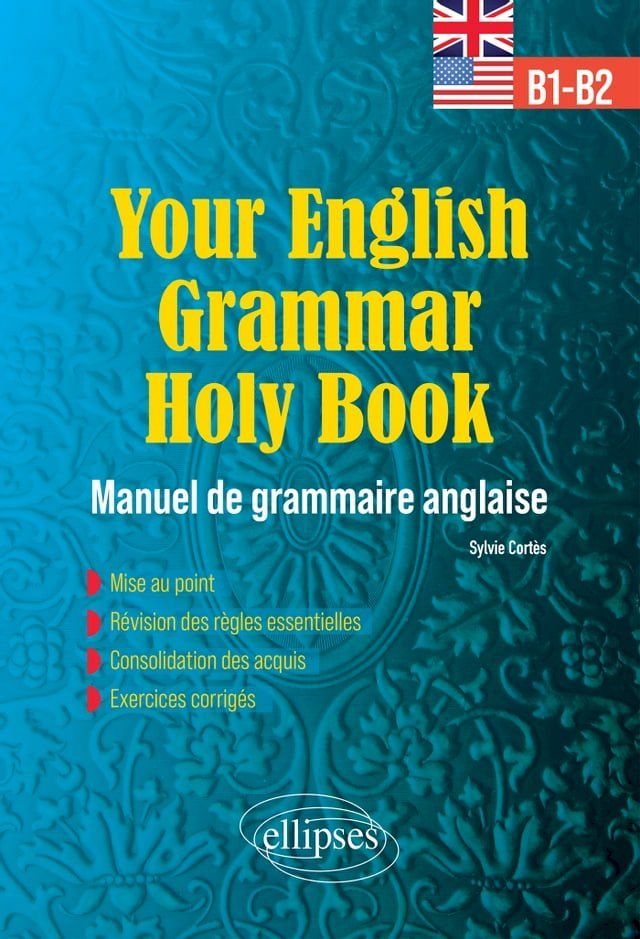  YOUR ENGLISH GRAMMAR HOLY BOOK B1-B2 - Manuel de grammaire anglaise avec exercices corrig&eacute;s(Kobo/電子書)