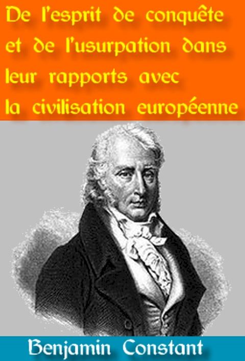 De l’esprit de conquête et de l’usurpation dans leur rapports avec la civilisation européenne(Kobo/電子書)