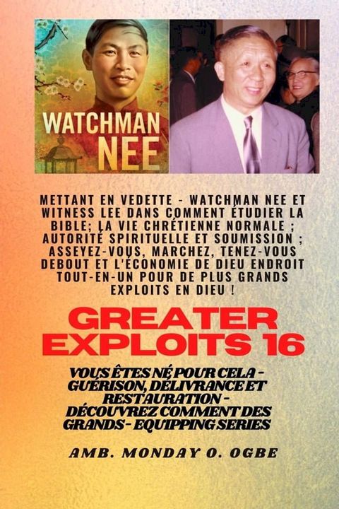 Grands Exploits - 16 Mettant en vedette Watchman Nee et Witness Lee dans Comment &eacute;tudier la Bible..(Kobo/電子書)