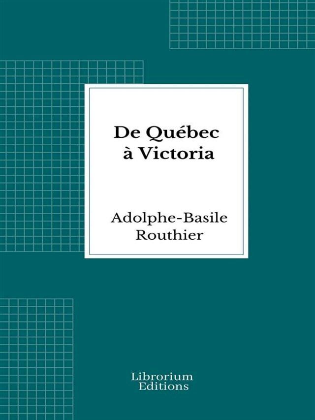  De Québec à Victoria(Kobo/電子書)