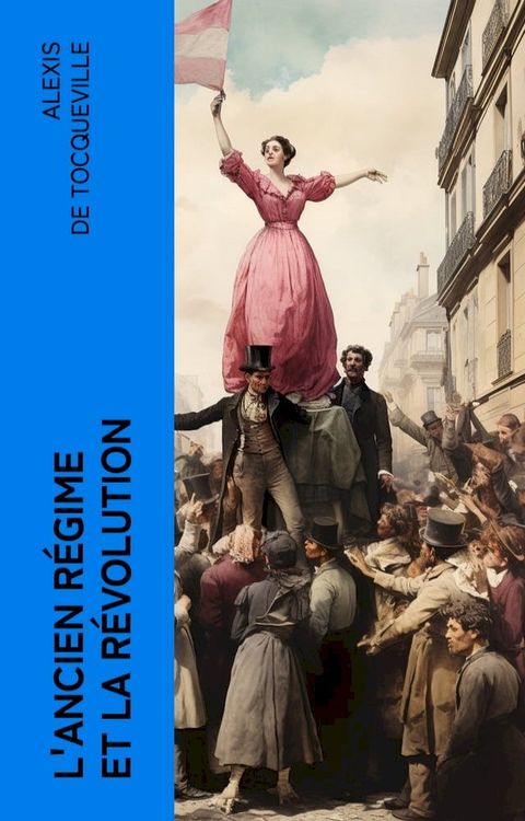 L'ancien régime et la révolution(Kobo/電子書)