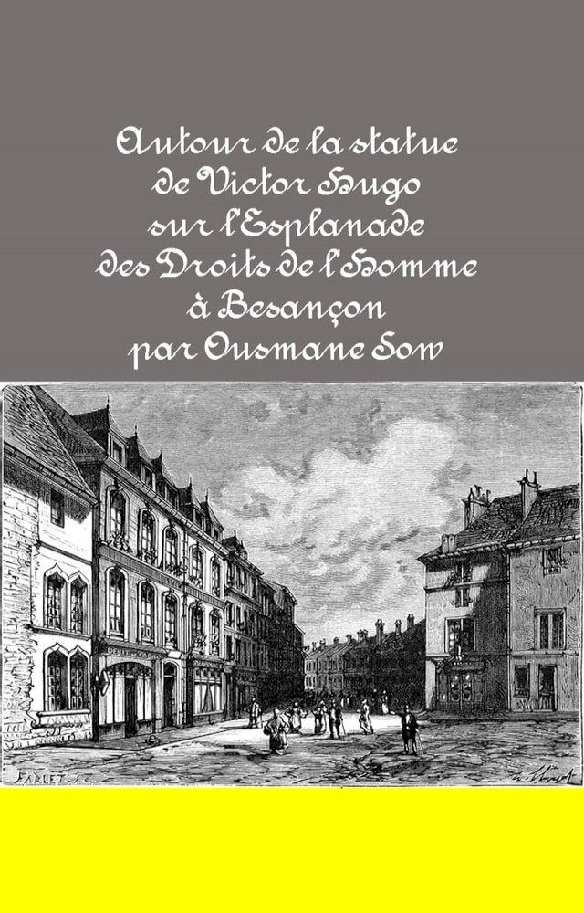  Autour de la statue de Victor Hugo sur l'Esplanade des Droits de l'Homme à Besançon par Ousmane Sow(Kobo/電子書)