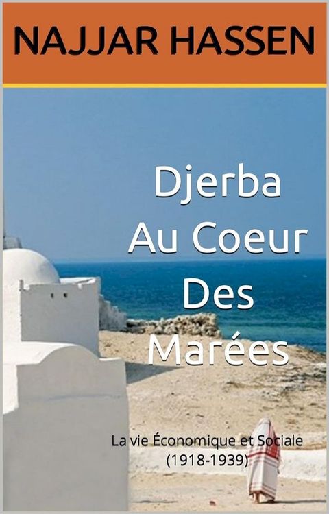 Djerba au c&oelig;ur des mar&eacute;es(Kobo/電子書)