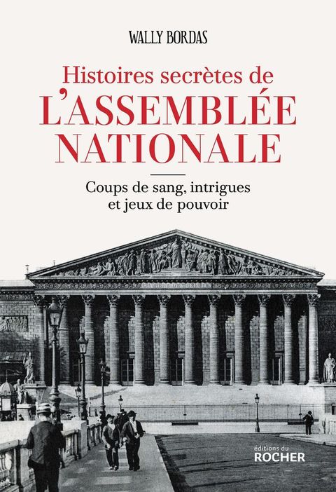 Histoires secr&egrave;tes de l'Assembl&eacute;e nationale(Kobo/電子書)