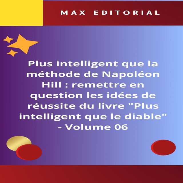  Plus intelligent que la méthode de Napoléon Hill : remettre en question les idées de réussite du livre "Plus intelligent que le diable" - Volume 06(Kobo/電子書)