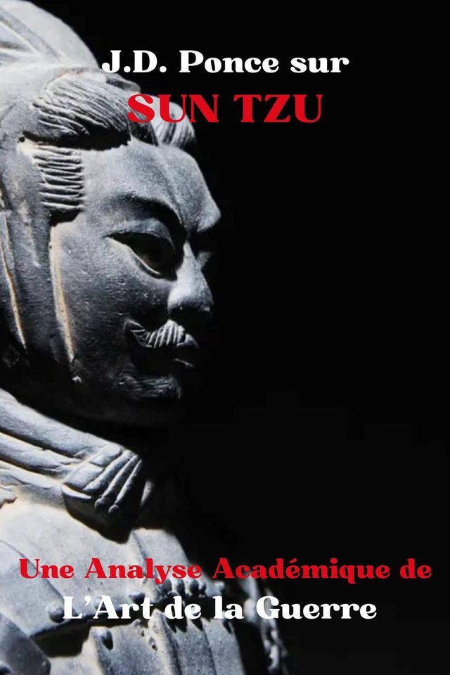  J.D. Ponce sur Sun Tzu : Une Analyse Académique de L’Art de la Guerre(Kobo/電子書)