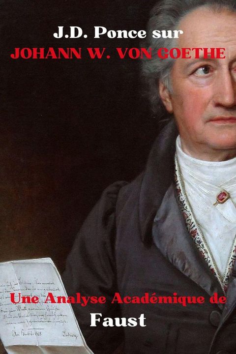 J.D. Ponce sur Johann W. Von Goethe : Une Analyse Acad&eacute;mique de Faust(Kobo/電子書)