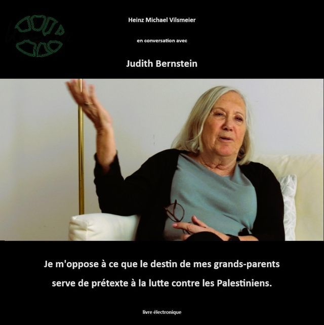  Judith Bernstein - Je m'oppose à ce que le destin de mes grands-parents serve de prétexte à la lute contre les Palestiniens.(Kobo/電子書)