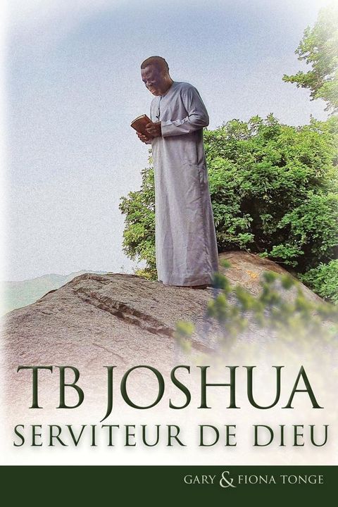 TB Joshua - Serviteur de Dieu(Kobo/電子書)