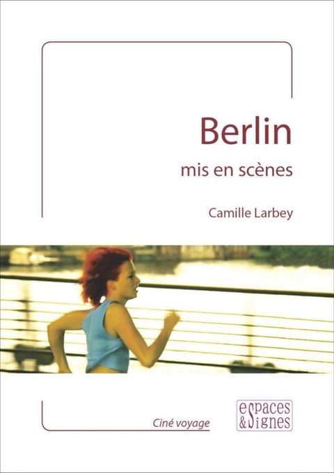 Berlin mis en sc&egrave;nes(Kobo/電子書)