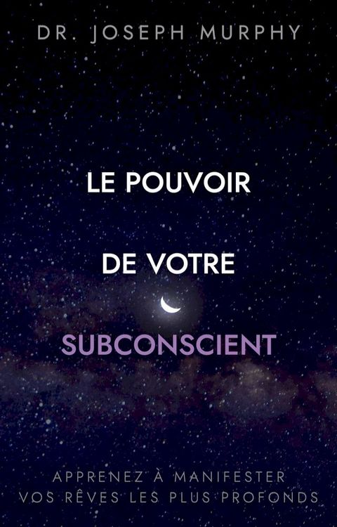 Le pouvoir de votre subconscient