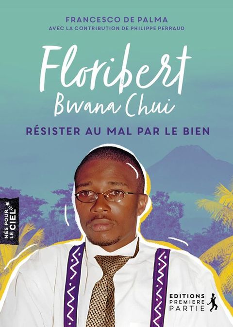 Floribert Bwana Chui : Résister au Mal par le Bien