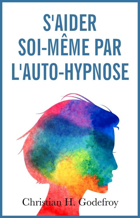 S'aider soi-même par l'auto-hypnose(Kobo/電子書)