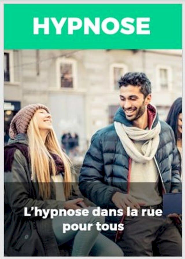  Hypnotiser les gens dans la rue(Kobo/電子書)