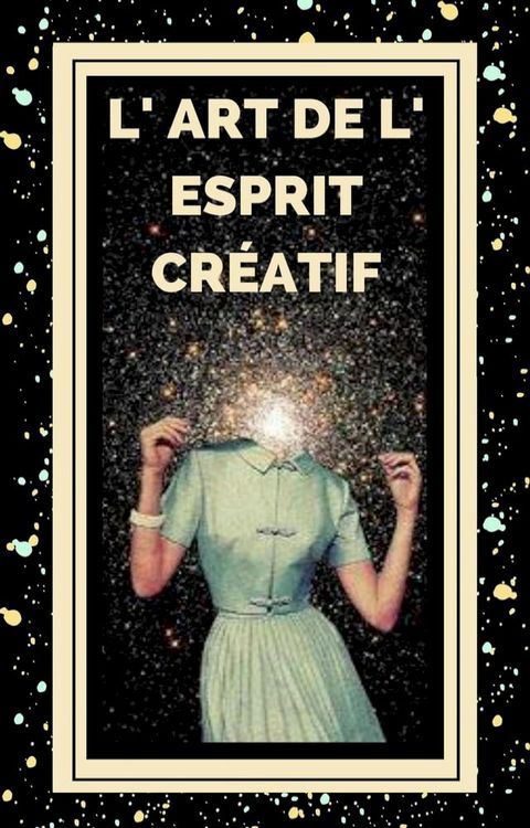 L'art de L'esprit Créatif(Kobo/電子書)