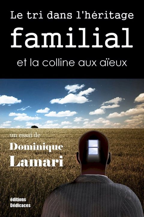 Le tri dans l'h&eacute;ritage familial et la colline aux a&iuml;eux(Kobo/電子書)