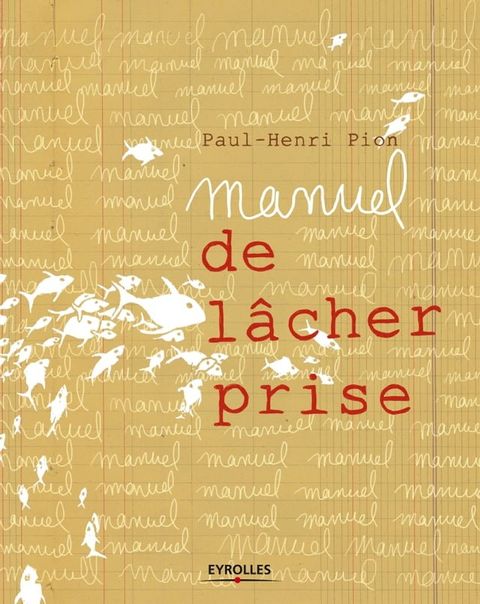 Manuel de l&acirc;cher prise(Kobo/電子書)