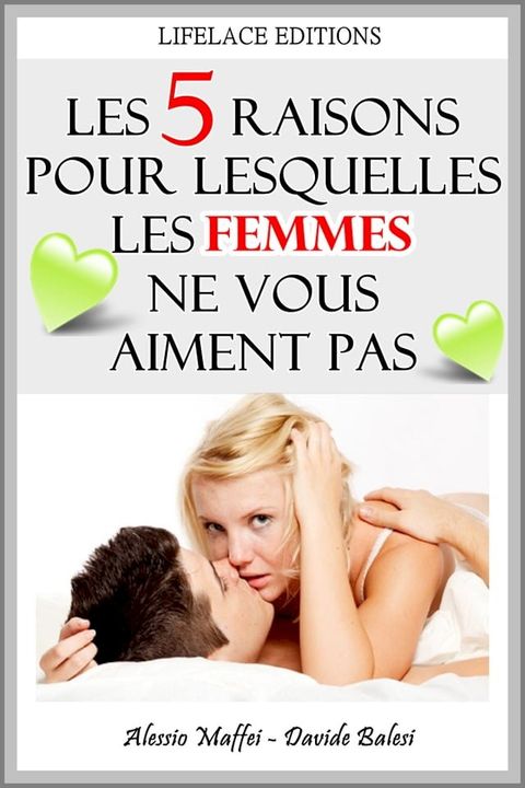 Les 5 raisons pour lesquelles les femmes ne vous aiment pas(Kobo/電子書)