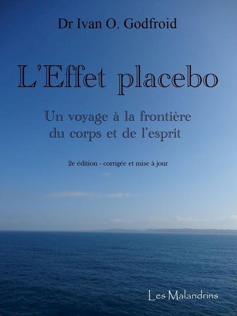 L'Effet placebo : Un voyage &agrave; la fronti&egrave;re du corps et de l'esprit(Kobo/電子書)