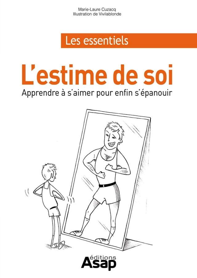  L'estime de soi : Apprendre &agrave; s'aimer en 15 le&ccedil;ons (pour enfin d'&eacute;panouir)(Kobo/電子書)