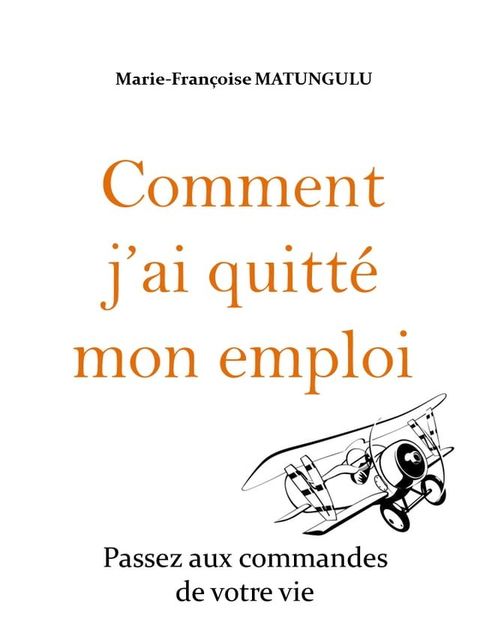 Comment j'ai quitt&eacute; mon emploi(Kobo/電子書)