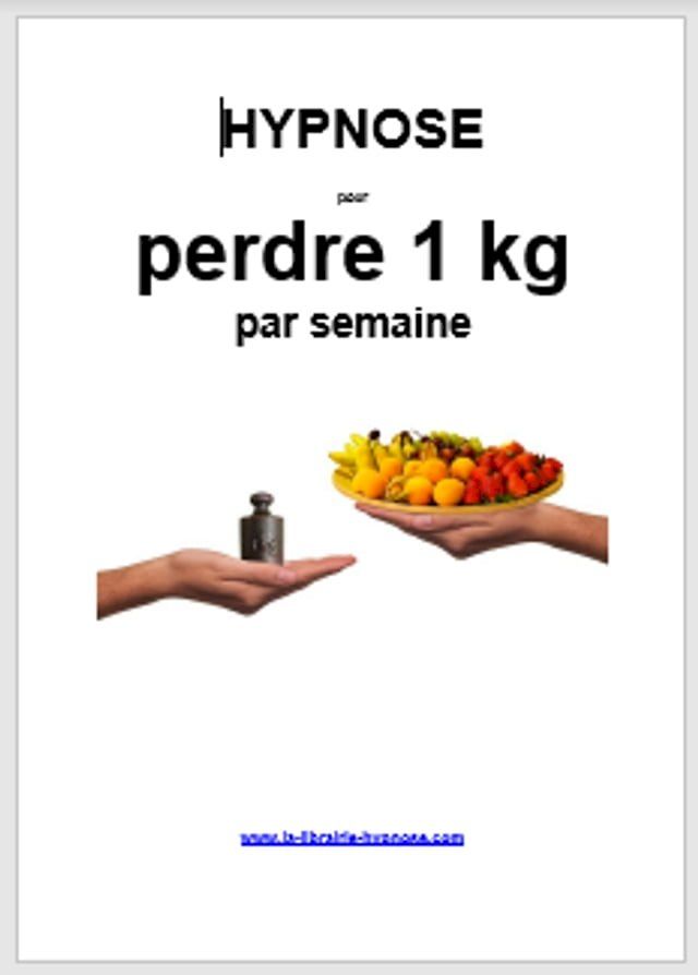  Hypnose pour perdre 1 kilo par semaine(Kobo/電子書)