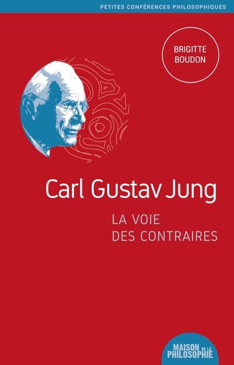 Carl Gustav Jung, la voie des contraires(Kobo/電子書)