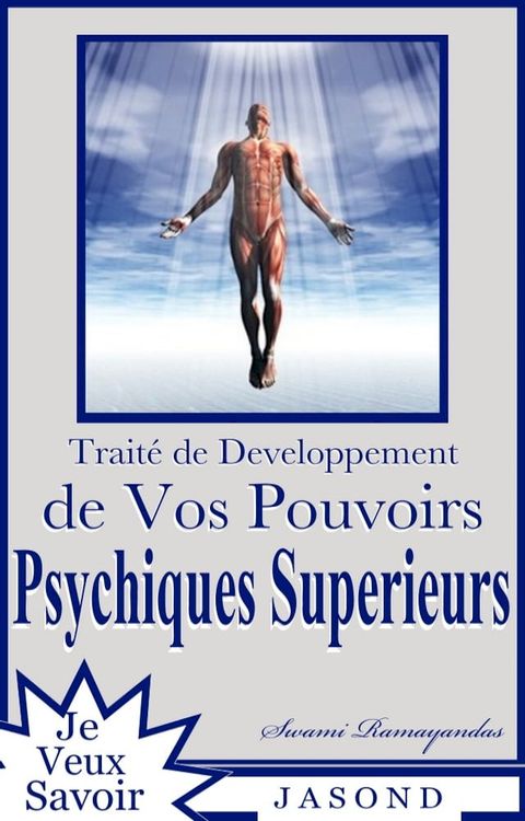 Traité De Développement de Vos Pouvoirs Psychiques Supèrieurs(Kobo/電子書)