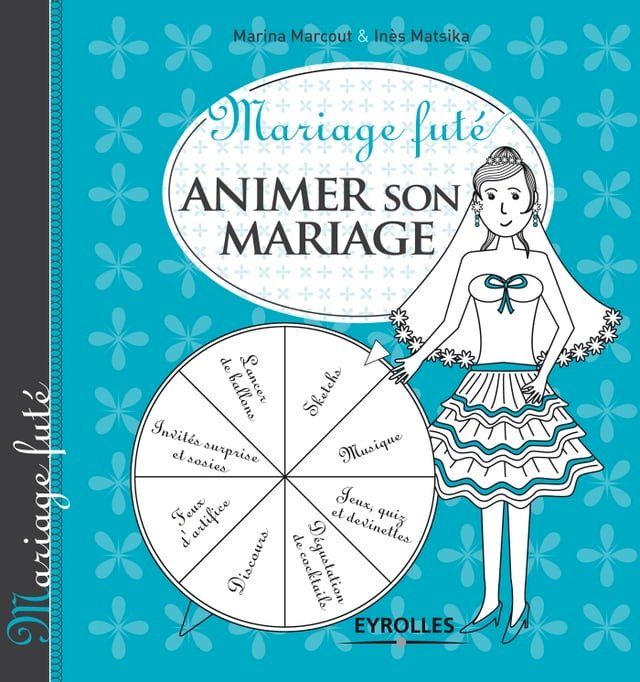  Mariage fut&eacute; - Animer son mariage(Kobo/電子書)