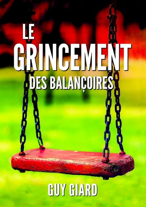 LE GRINCEMENT DES BALANÇOIRES(Kobo/電子書)