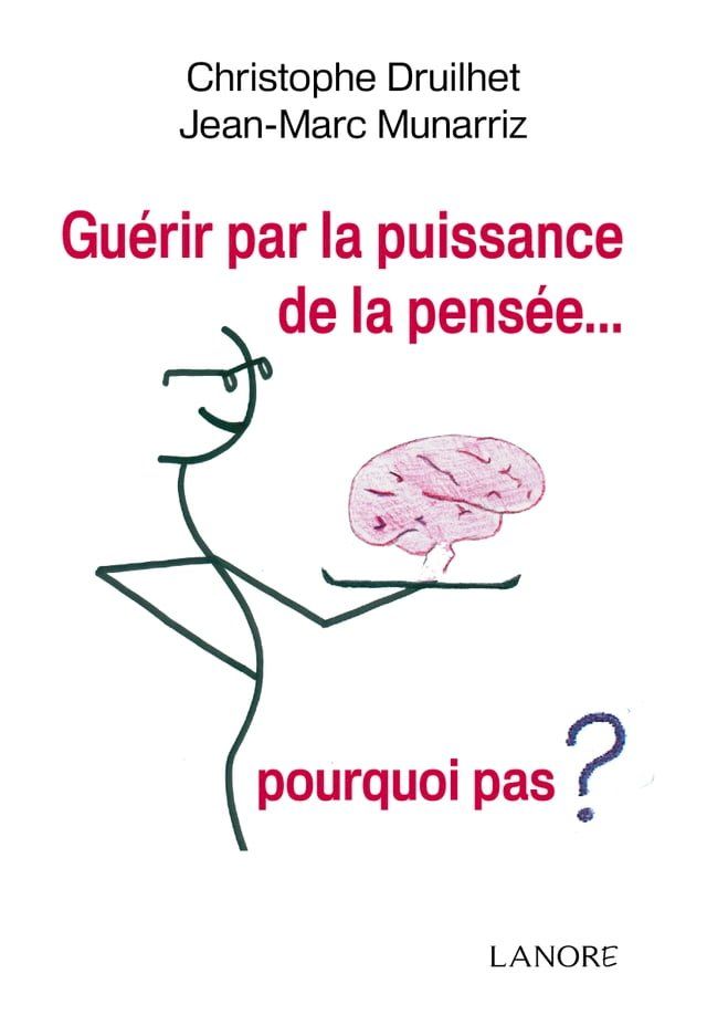  Guérir par la puissance de la pensée… Pourquoi pas?(Kobo/電子書)