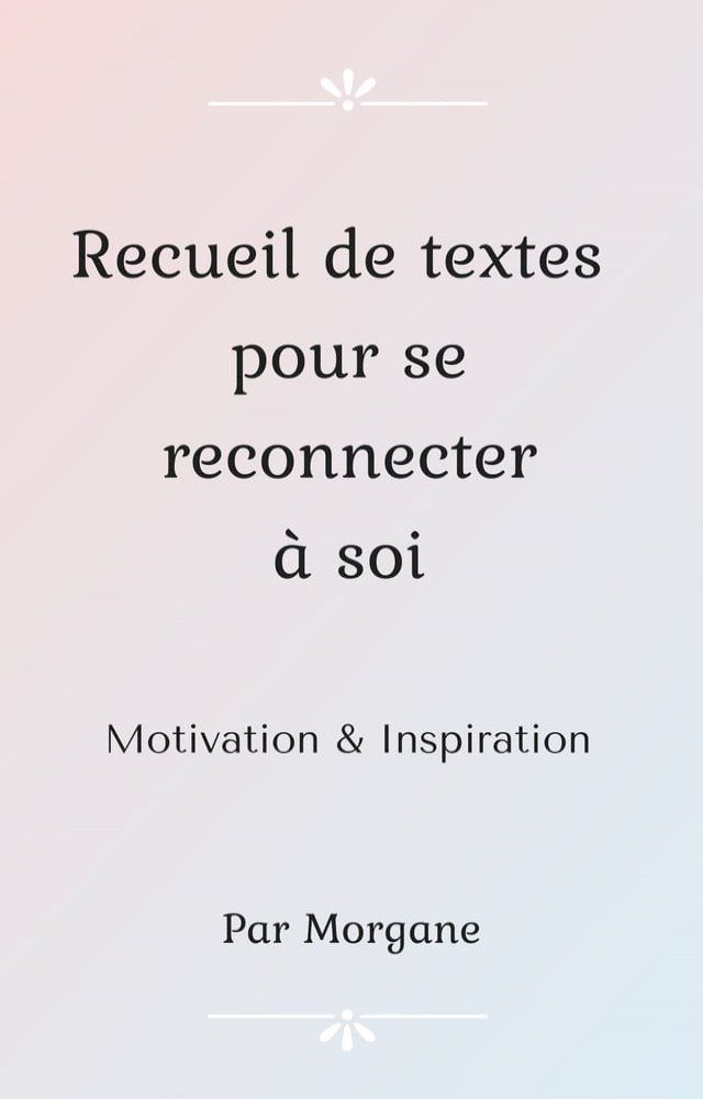  Recueil de textes pour se reconnecter &agrave; soi(Kobo/電子書)